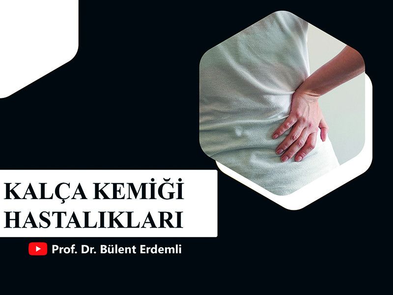 kalca-kemiginde-olusan-hastaliklar-nelerdir-prof-dr-bulent-erdemli