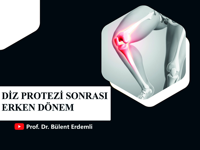 diz-protezi-sonrasi-erken-donem-prof-dr-bulent-erdemli
